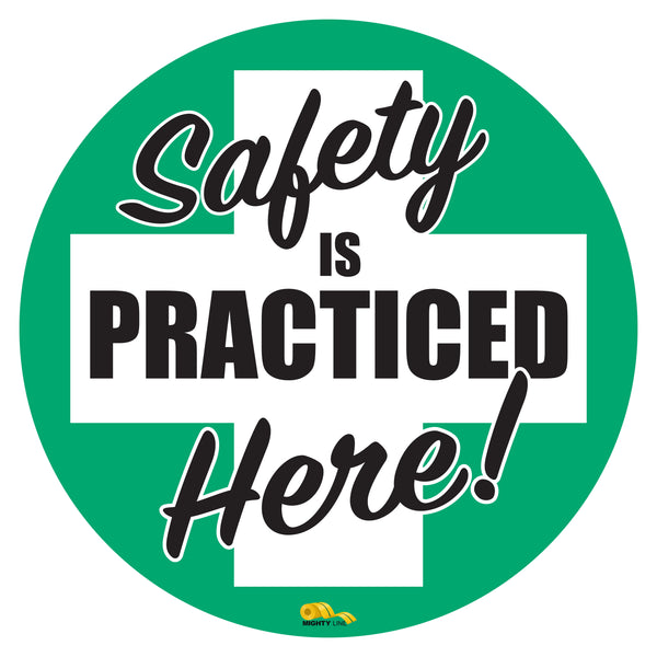 Safety Is Practiced , Mighty Line Floor Sign, Industrial Strength, 24